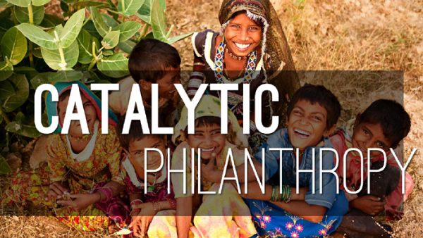 Catalytic Philanthropy: Prospects & Pitfalls in the Non-Profit World